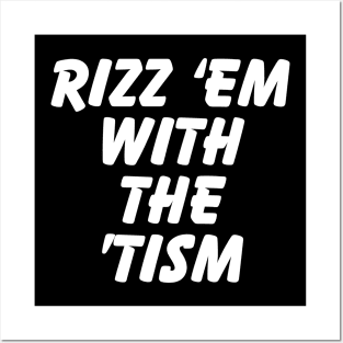 Rizz 'Em With The 'Tism Black Unisex Posters and Art